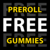 Free Gummies or Preroll